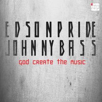 God Create the Music - Edson Pride