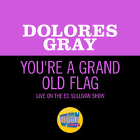You're A Grand Old Flag - Dolores Gray