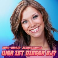 Wer ist dieser DJ? - Anna-Maria Zimmermann