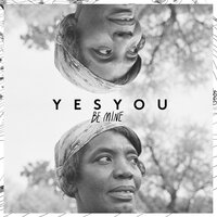 Be Mine - YesYou