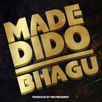Bhagu - Mr President & MADEDIDO