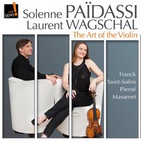 Sonate pour violon et piano in A Major: III. Recitativo-Fantasia, Ben moderato - Solenne Païdassi & Laurent Wagschal & Сезар Франк