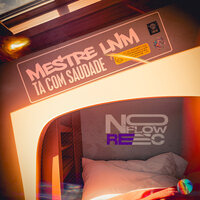 Ta Com Saudade - Mestre Lnm