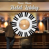 Tranquility - Piano Instrumental & The Piano Bar Club & Hotel Lobby Jazz