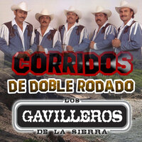 La Doble Rodado - Los Gavilleros De La Sierra