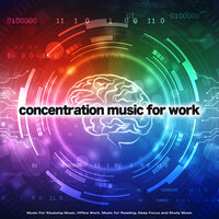 Background Study Music - Concentration Music for Work & Studying Music For Focus & Easy Listening Background Music