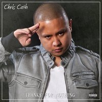 Thanks for Nothing - Chris Cash