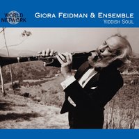 Friling , Makh Tsu Di Eygelekh , Shalom Aleichem - Halaka - Giora Feidman