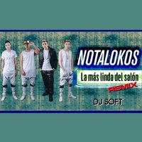 La Mas Linda del Salón - DJ Soft & Los Nota Lokos
