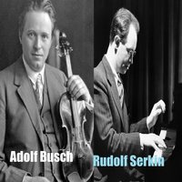 Violin Sonata No. 2 in A Major, Op. 100: I. Allegro amabile - Иоганнес Брамс & Adolf Busch & Rudolf Serkin