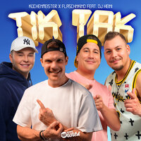 Tik Tak - Küchenmeister & Flaschenkind & DJ Heini & Flaschnkind