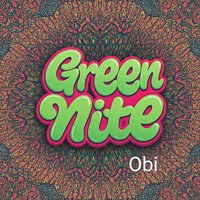 Green Nite - Obi