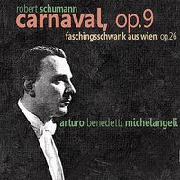 Faschingsschwank aus Wein, Op. 26: IV. Intermezzo - Arturo Benedetti Michelangeli & Роберт Шуман