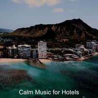 Exciting Ambiance for Resorts - Calm Music for Hotels