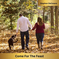 Come for the Feast - Stephen DeCesare