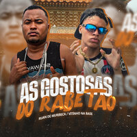 As Gostosas do Rabetão - Ruan de Muribeca & Vitinho Na Base & Peso Produtora