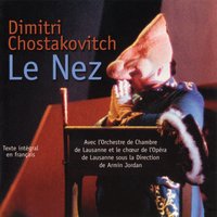 Le nez, Op. 15, Act. I, Scene 2: Dans la boutique d'Ivan Yakovlevitch (Premier tableau) - Orchestre De Chambre De Lausanne & Jennifer Smith & Vladimir Matorin & Armin Jordan & Дмитрий Дмитриевич Шостакович