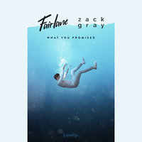 What You Promised - Fairlane & Zack Gray