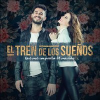 Lo Sabemos los Dos - El Tren De Los Sueños