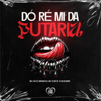 Dó Ré Mi Da Putaria - MC GH DO MANDELAO & DJ Daav & Dj Nickshark & Love Funk & MC DOM SP