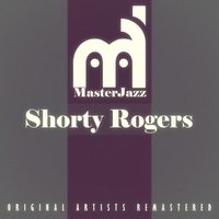 Chiquito Loco - Shorty Rogers