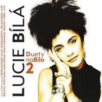 Byl by hrich - Lucie Bila