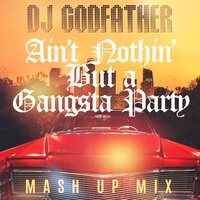 Ain't Nothin' But a Gangsta Party - Live Mix 12 - DJ Godfather