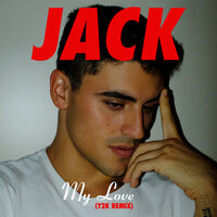 My Love - Jack Gilinsky & Y2K