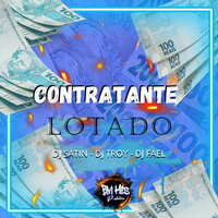 Contratante Lotado - DJ Satin & DJ Troy & Dj Fael