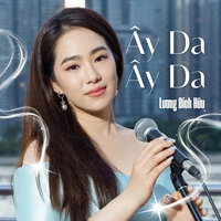 Ây Da Ây Da - Lương Bích Hữu