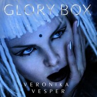 Glory Box - Veronika Vesper & Deep Matter