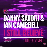 I Still Believe (Joie De Vivre) - Ian Campbell & Danny Satori & Danny Satori, Ian Campbell
