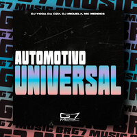 Automotivo Universal - DJ YOGA DA DZ7 & DJ Miguel7 & MC Mendes