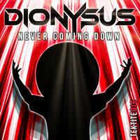 Never Coming Down - Dionysus
