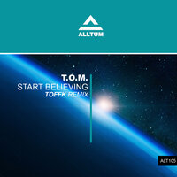 Start Believing 2024 - T.O.M. & Toffk
