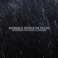 Juste de la pluie - Musique Coeur de la Nature