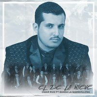 El de la Nieve - Omar Ruiz & Banda La Maravillosa