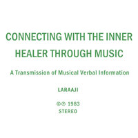 Connecting with the Inner Healer Through Music (A Transmission of Musical Verbal Information) - Laraaji
