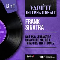 How Could You Do a Thing Like That to Me? - Frank Sinatra & Nelson Riddle And His Orchestra