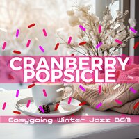 Winter Jazz Tranquility - Cranberry Popsicle