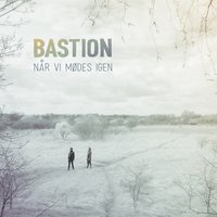 Bare en gang til - BASTION