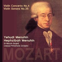 Violin Sonata No. 35 in A Major, K. 526: I. Allegro molto - Yehudi Menuhin & Hephzibah Menuhin & Вольфганг Амадей Моцарт