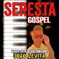 Viver Sem Jesus Não Da - João Neto