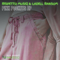 Pink Pockets - Rispetto Musiq & LaDell Ransom
