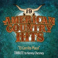 El Cerrito Place (Tribute to Kenny Chesney) - American Country Hits