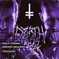 Deathless - Paolo Ferrara & Lorenzo Raganzini
