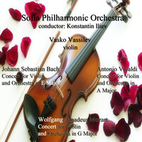 Concert for Violin and Orchestra in G major, No. 3 in G major, K. 216: 3. Rondo - Sofia Philharmonic Orchestra & Vasko Vassilev & Konstantin Iliev & Вольфганг Амадей Моцарт