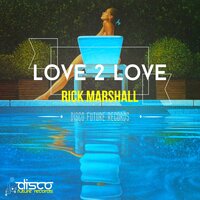 Love 2 Love - Rick Marshall
