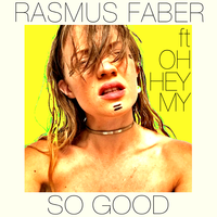 So Good - Rasmus Faber & OhHeyMy