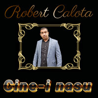 Cine-i nasu - Robert Calota